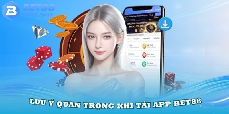 Các chú ý quan trọng để thành công trong quy trình cài đặt app BET88