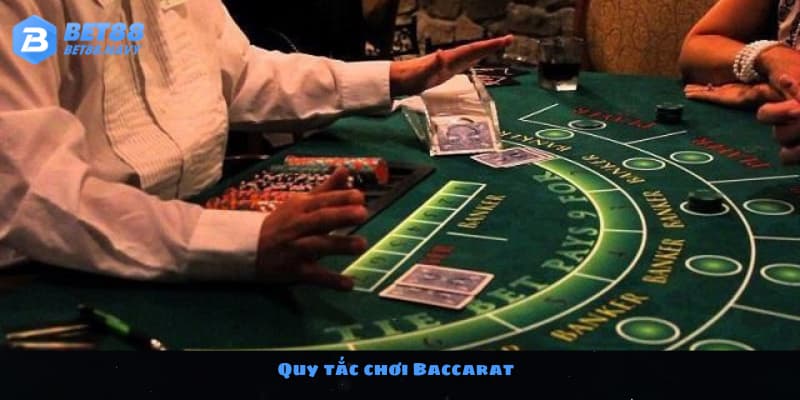 Quy tắc chơi Baccarat 